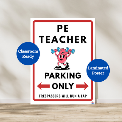 Laminated Physical education parking only sign. Hung in school gym spaces and health classrooms. Great gift for gym teacher.