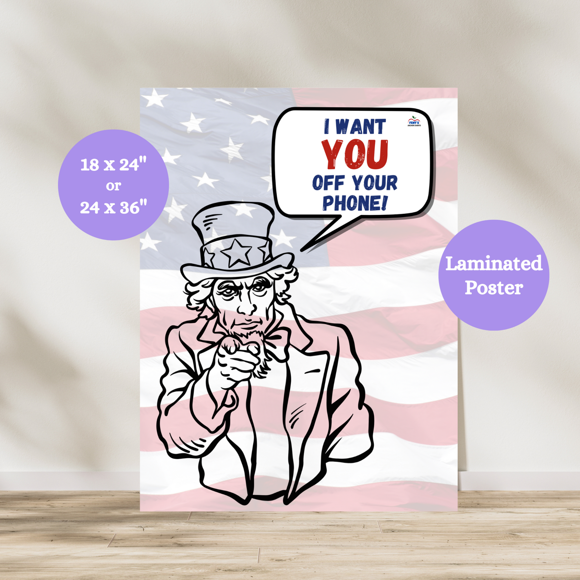High-quality laminated teacher anchor chart poster showing a black and white outline of Uncle Sam with a speech bubble that says 'I Want You Off Your Phone,' layered over a faded American flag. This humorous classroom management tool is perfect for enforcing phone-free rules in a lighthearted yet bold way. Available in 18x24 and 24x36 inches, it’s perfect for classrooms, counselor offices, homeschool rooms, and media centers. Durable, professional print with gloss laminate for long-lasting use.