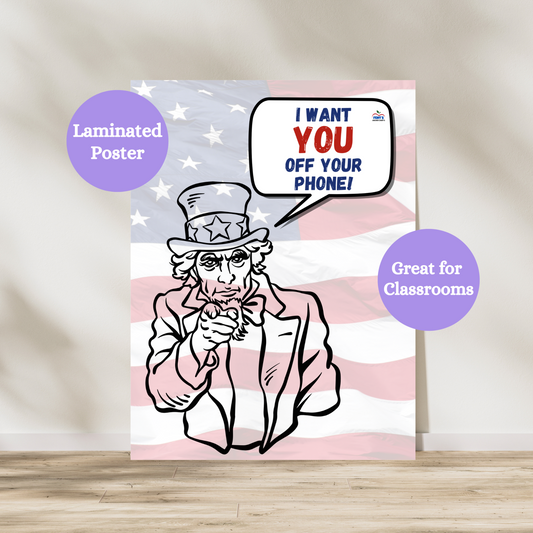 Uncle Sam themed I want you off your cell phone laminated poster. Hang in schools, classrooms and homes to remind children to get off their phones. Laminated for classroom durability.