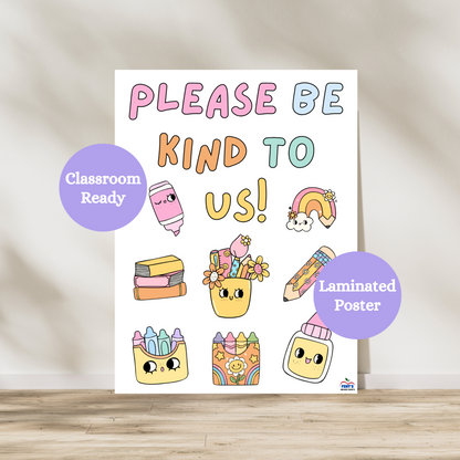 This Please be kind to us laminated anchor chart has a white background and then has icons that showcases school supplies in the classroom. The title of the poster is please be kind to us.